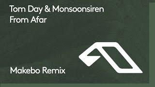 Tom Day & Monsoonsiren - From Afar Makebo Remix