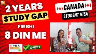 2 Years Study Gap hone par bhi mila Sirf 8 Din me Canada Student Visa Canada Visa Processing TIme