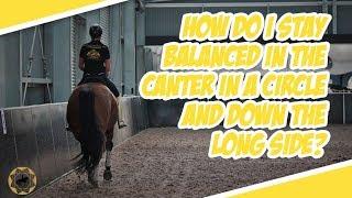 HOW DO I STAY BALANCED IN CANTER? - Dressage Mastery TV Episode 310