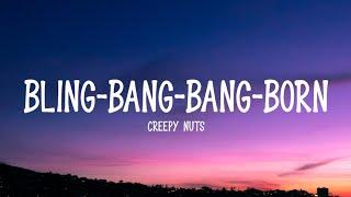 Creepy Nuts - Bling-Bang-Bang-Born Lyrics