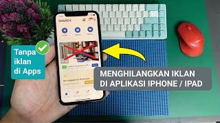 CARA MENGHILANGKAN IKLAN DI DALAM APLIKASI IPHONE IPAD YG SANGAT MENGGANGGU