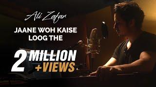 Ali Zafar - Jaane Woh Kaise Loog The