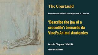 ‘Describe the jaw of a crocodile’ Leonardo da Vinci’s Animal Anatomies