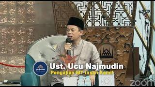 Ceramah Ustadz Ucu Najmudin  MT Insan Kamil Masjid Raya Al Jabbar