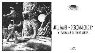 Axel Haube - Disconnected Eleatics Records