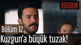 Kuzgun 12. Bölüm - Kuzguna Büyük Tuzak