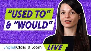 How to use USED TO and WOULD in English  English Grammar for Beginners