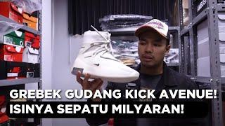 #GeledahToko  GREBEK GUDANG SEPATU KICK AVENUE ISINYA MILYARAN