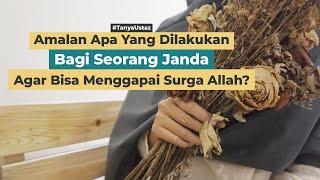 Bagaimana Cara Menggapai Surga Allah Bagi Seorang Janda?  Ustaz H. Muhammad Nirwan Idris Lc M.H.I