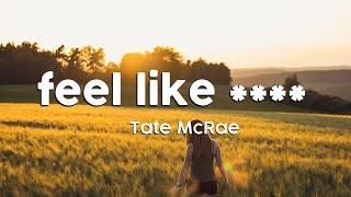 Tate McRae - feel like **** CleanLyric Version