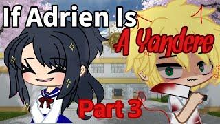 If Adrien Is A Yandere Part 3  GachaSkits  MiraculousLadybug