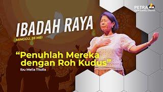 IBADAH RAYA 28 MEI 2023 09.30 WIB - Penuhlah Mereka dengan Roh Kudus Ibu Melia Titolia