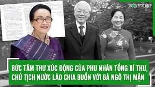 Bức tâm thư xúc động của Phu nhân Tổng Bí thư Chủ tịch nước Lào chia buồn với bà Ngô Thị Mận