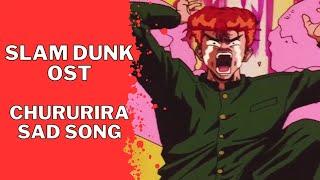 Chururira Sad Song - Slam Dunk OST Hanamichi es Rechazado
