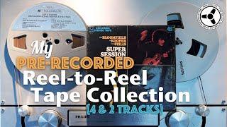 My Pre-recorded Ree-to-Reel Tape Collection 4 & 2 tracks