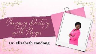Changing Destiny With Prayer Happy Mothers Day  Dr. Elizabeth Fondong