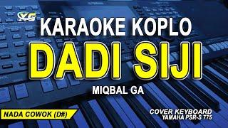 Dadi Siji Karaoke Nada Rendah Pria Miqbal Ga