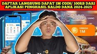 DAFTAR LANGSUNG DAPAT 1M COIN 100RB DARI APLIKASI PENGHASIL SALDO DANA 2024-2025