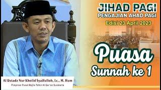 Jihad Pagi Edisi 23 April 2023 - Puasa Sunnah 1