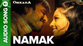 Namak - Full Audio Song  Omkara  Bipasha Basu & Ajay Devgan Saif Ali Khan Vivek Oberoi