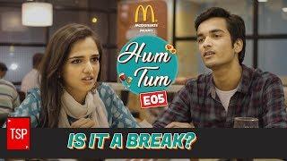 TSPs Hum Tum  E05  Is it a break?