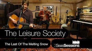  The Leisure Society - The Last Of The Melting Snow - 2Seas Session #5