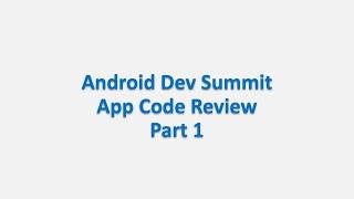 Live Code Review Android Dev Summit - Part 1