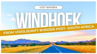 Driving from VIOOLSDRIFT BORDER POST SOUTH AFRICA to WINDHOEK NAMIBIA  Road trip