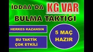 İDDAA - KG VAR TAKTİĞİ - İDDAA BAŞARI ORANI ÇOK YÜKSEK - 1 AĞUSTOS - 5 MAÇ HAZIR