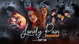 Lonely Pain Mashup - Dip SR  Emotional Chillout