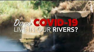 Does COVID-19 live in Rivers?  Sungai Watch Ep. 3