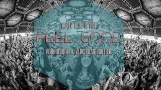 Activ & DJ Optick - Feel Good Adrian Funk & Vlad Rusu Bootleg