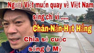 TẠI SAO NGƯỜI VIỆT MỚI ĐỊNH CƯ Ở MỸ LẠI MUỐN BỎ VỀ VIỆT NAM NGAY LẬP TỨC