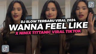 DJ WANNA FEEL LIKE X NINIX TITANIC VIRAL TIKTOK MAMAN FVNDY