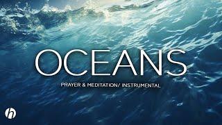 OCEANS  PROPHETIC WORSHIP INSTRUMENTAL  MEDITATION MUSIC