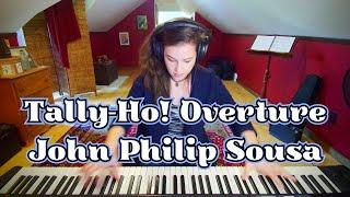 Tally Ho Overture - John Philip Sousa 1886 - Piano Solo