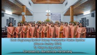 To Thied Ia Jing shisha Choir Jingiaseng Kynthei Balang Presbyterian Madan Bynther