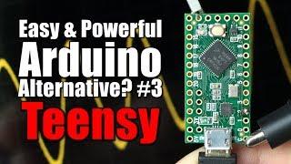 Easy & Powerful Arduino Alternative? #3 Teensy Beginners Guide