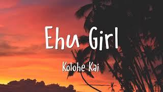 Kolohe Kai - Ehu Girl Lyrics