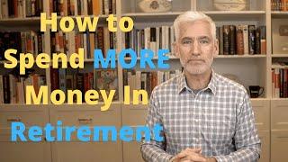 How to Safely Spend More Money in Retirement  The Ratcheting Rule