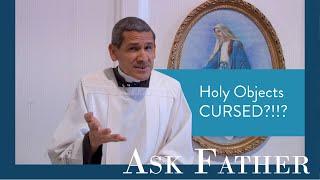 Can Holy Objects Be Cursed?  Ask Father with Fr. Michael Rodríguez