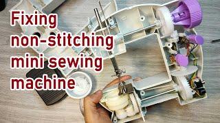How to fix non-stitching mini sewing machine and non-catching bobbing thread