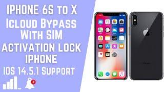 Iphone 6S to X Icloud Bypass With Sim IOS 14.5.1  Calling Notification Restart Banking Fixed GSM