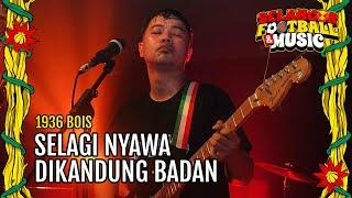 1936 BOIS - Selagi Nyawa Dikandung Badan Live at SFM 2024