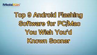 Top 9 Android Flashing Software for PCMac You Wish Youd Known Sooner