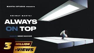 EMIWAY - ALWAYS ON TOP PROD BY MEME MACHINE OFFICIAL MUSIC VIDEO