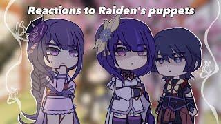 Reaction Ei friends from the past to her puppets Scaramouche & Raiden Shogun  Genshin gacha