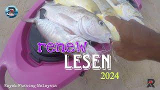 #179 Last Minute Tukar Spot  Renew Lesen 2024  Kayak Fishing Malaysia