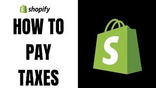 How to pay taxes in Shopify ll Setup shopify taxes 2023