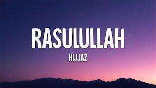 Hijjaz - Rasulullah Lirik